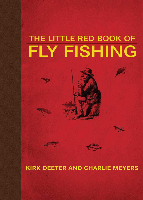 Little Red Book of Fly Fishing by Kirk Deeter and Charlie Meyers