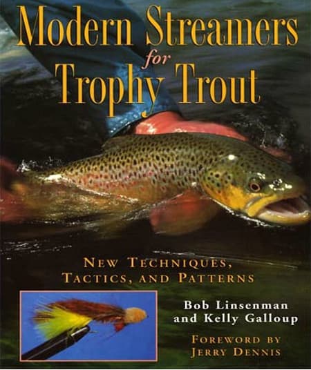 Modern Streamers for Trophy Trout: New Techniques, Tactics, and Patterns by Bob Linsenman and Kelly Galloup
