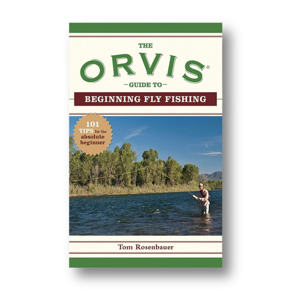 The Orvis Guide to Beginning Fly Fishing 101