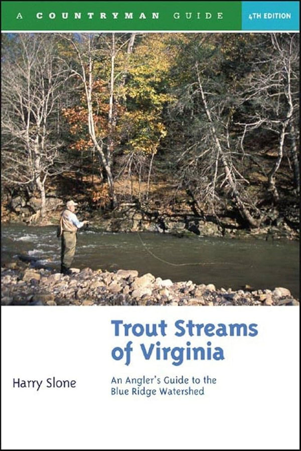 Trout Streams of Virginia: An Angler's Guide to the Blue Ridge Watershed by Harry Slone